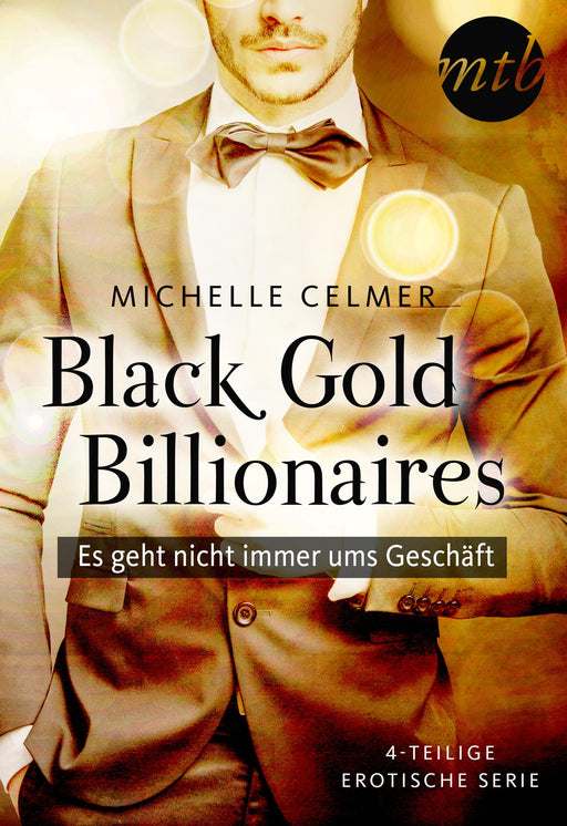 Black Gold Billionaires - Es geht nicht immer ums Geschäft - 4-teilige erotische Serie